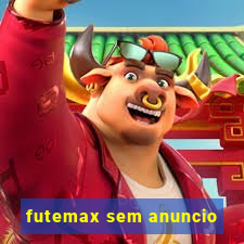 futemax sem anuncio